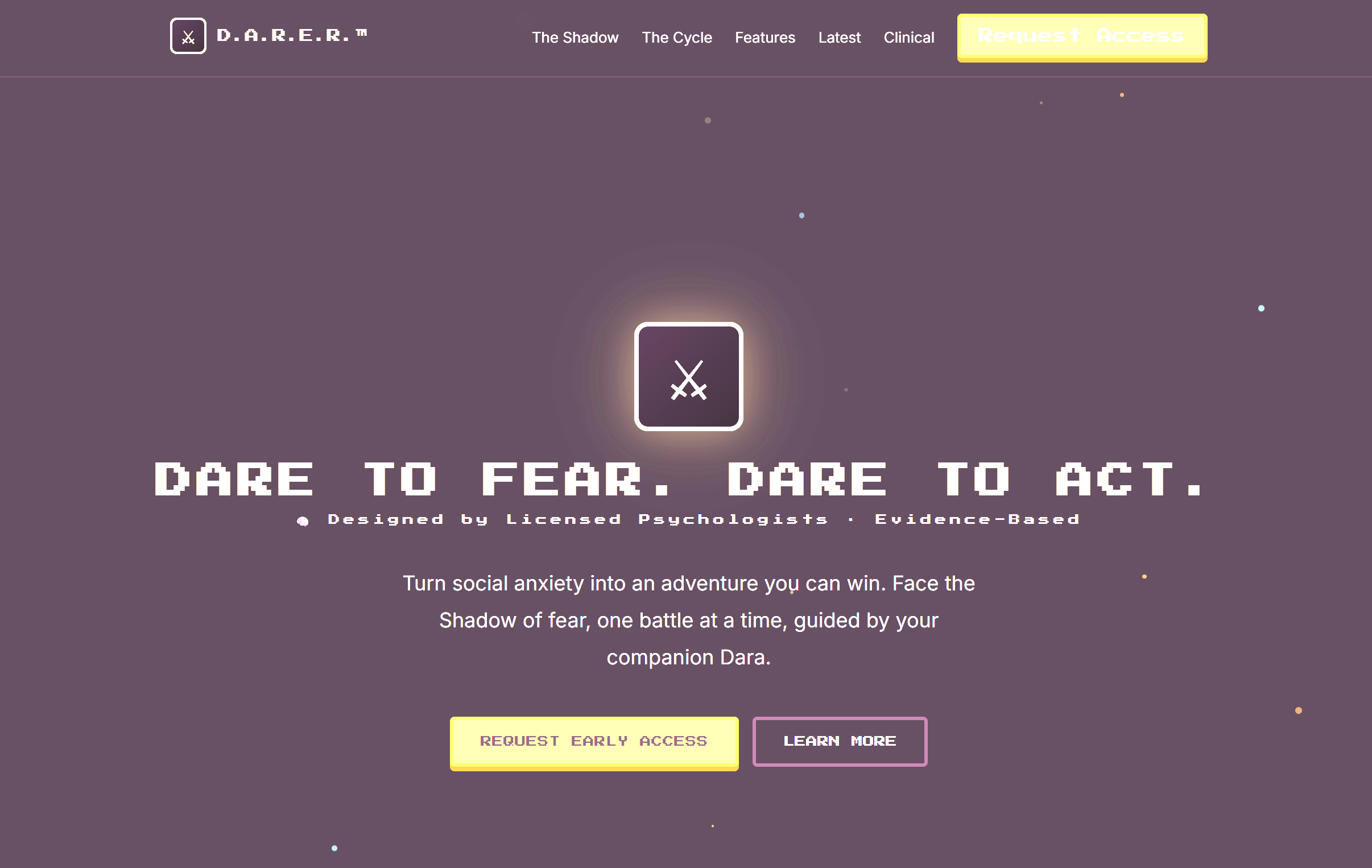 A website homepage for D.A.R.E.R. with a purple background, featuring a glowing card icon at the center and text that says 'Dare to Fear. Dare to Act.' The menu includes options like The Shadow, The Cycle, Features, Latest, Clinical. There are buttons labeled 'Request Early Access' and 'Learn More', and a tagline about turning social anxiety into an adventure guided by a mental health professional.