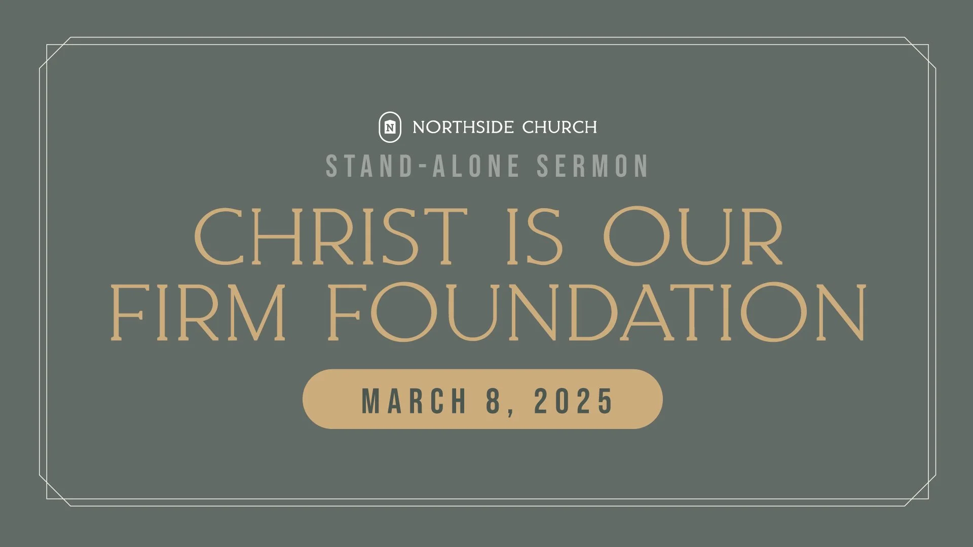 Christ Is Our Firm Foundation - Mar 8, 2026
