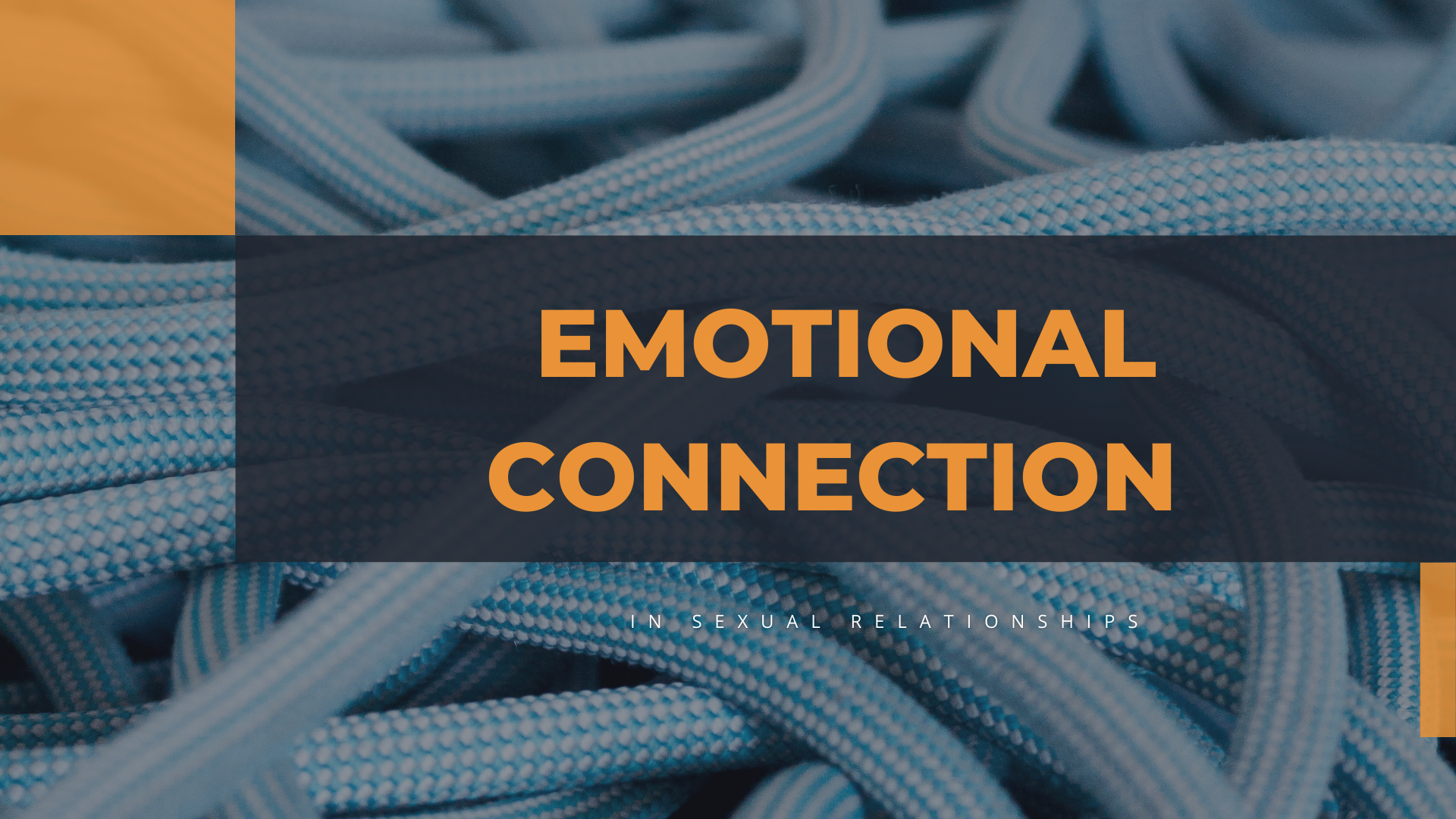The Importance of Emotional Connection in Sexual Relationships