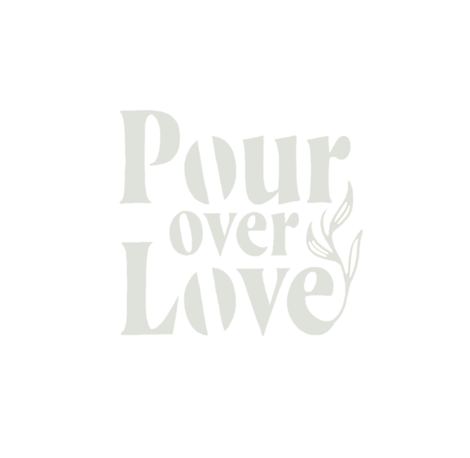 Pour Over Love