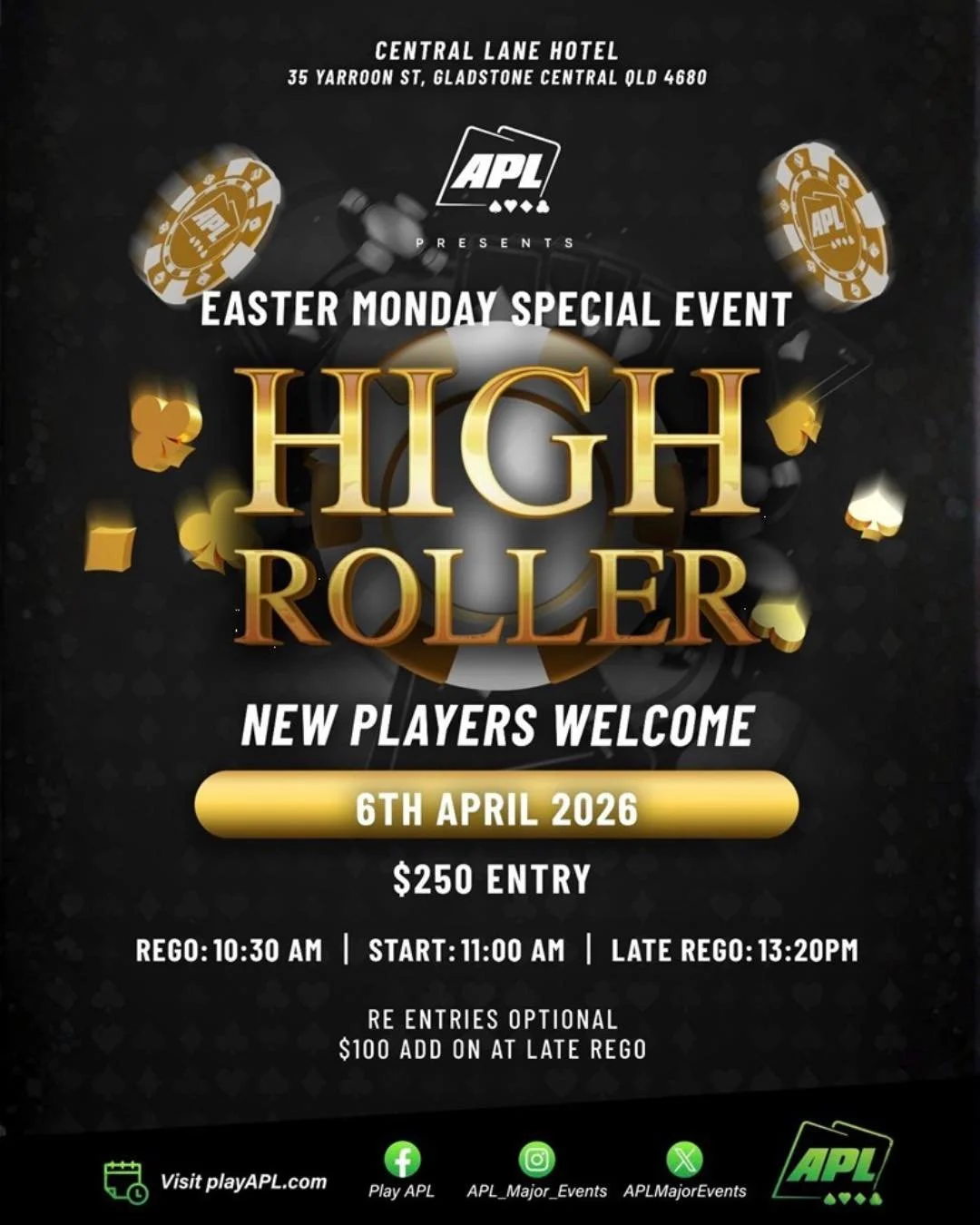EASTER MONDAY | HIGH ROLLER

Big stakes. Serious play.
The APL High Roller lands at Central Lane this Easter Monday - built for those who are in it to win.

$250 entry
Re-entries available and new players welcome
Monday 6th April
Rego 10:30am | Start