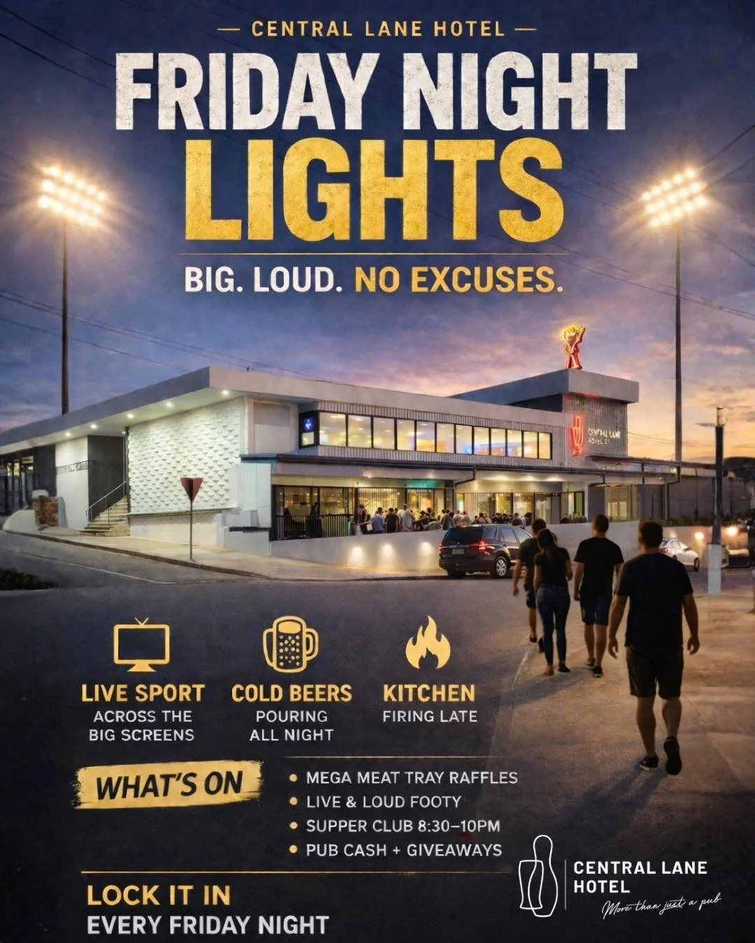 Friday Night Lights starts this Friday at Central Lane.

It&rsquo;s not one thing but everything happening at once.

&bull; Mega Meat Tray Raffles with cash finale
&bull; Hot Seat Giveaway
&bull; Supper Club until 10:00pm
&bull; Live sport, loud and 