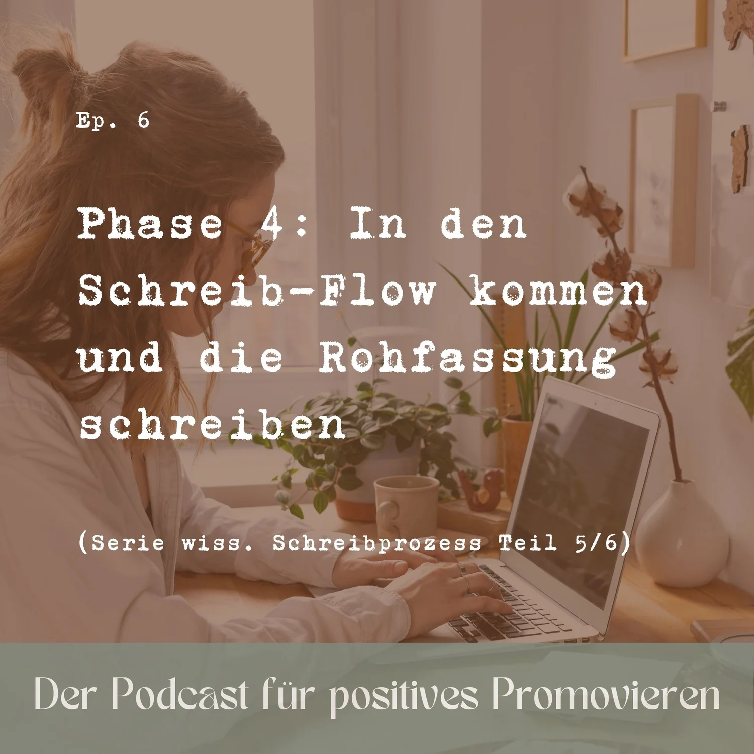 6 - Phase 4: In den Schreib-Flow kommen und die Rohfassung schreiben (Teil 5/6) episode artwork