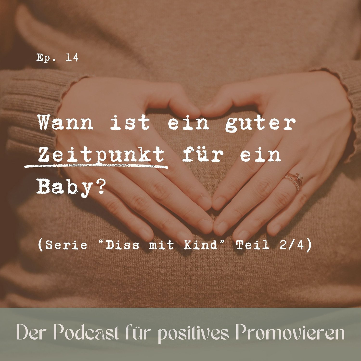 14 - Wann ist ein guter Zeitpunkt für ein Baby? (Serie “Diss mit Kind” Teil 2/4) episode artwork