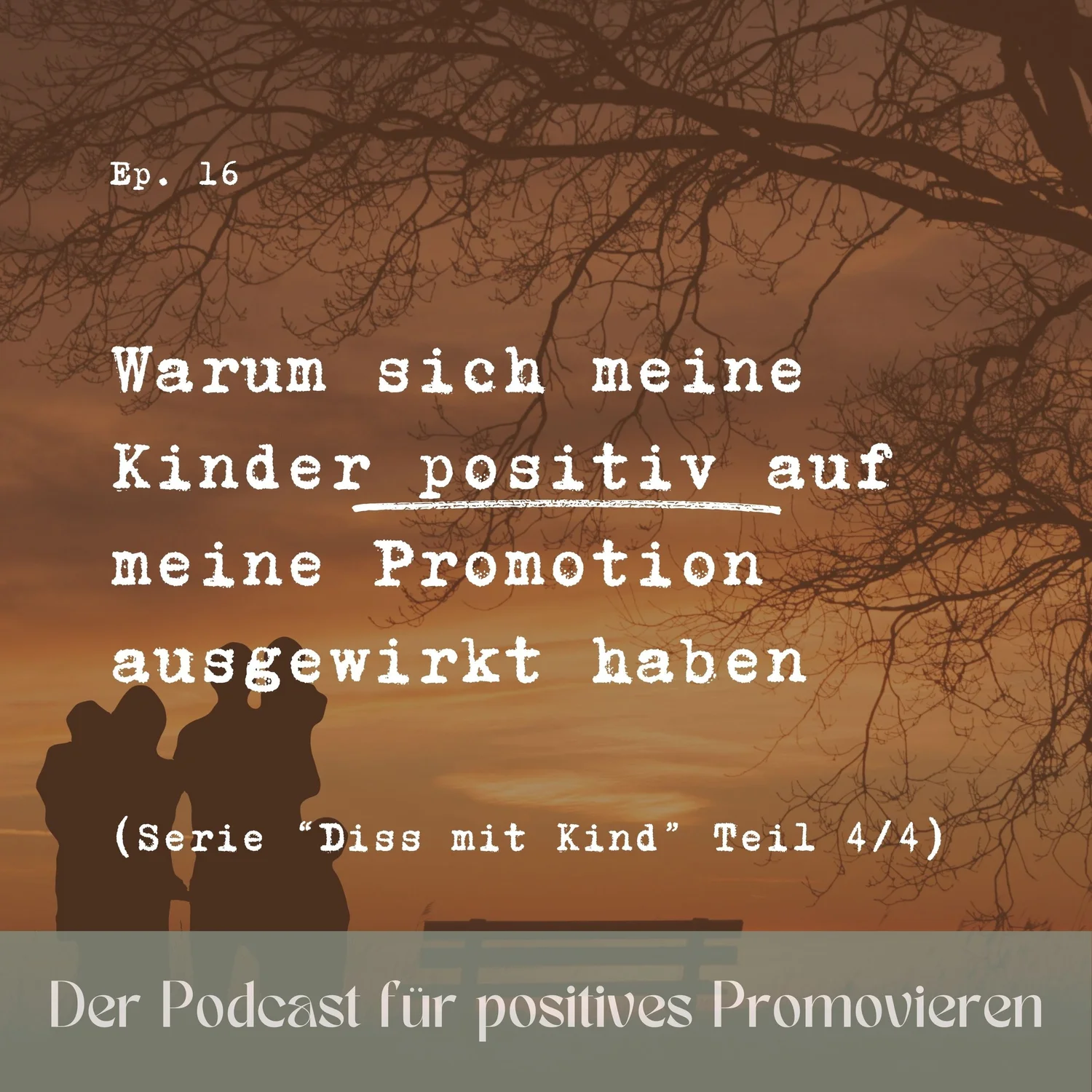 16 - Warum sich meine Kinder positiv auf meine Promotion ausgewirkt haben (Serie “Diss mit Kind” Teil 4/4) episode artwork
