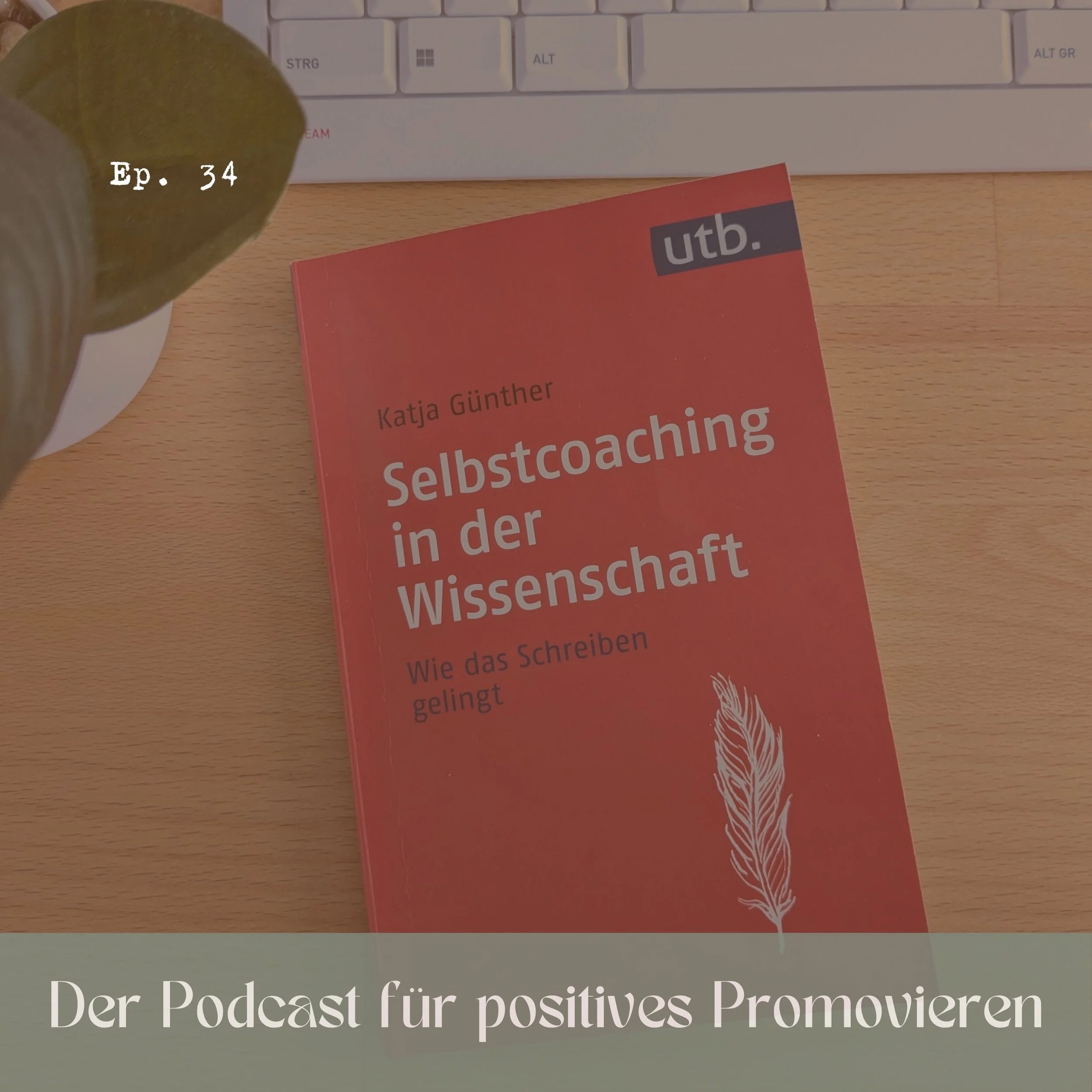 34 - 📚Buchtipp #2: Selbstcoaching in der Wissenschaft – Wie das Schreiben gelingt (Katja Günther)