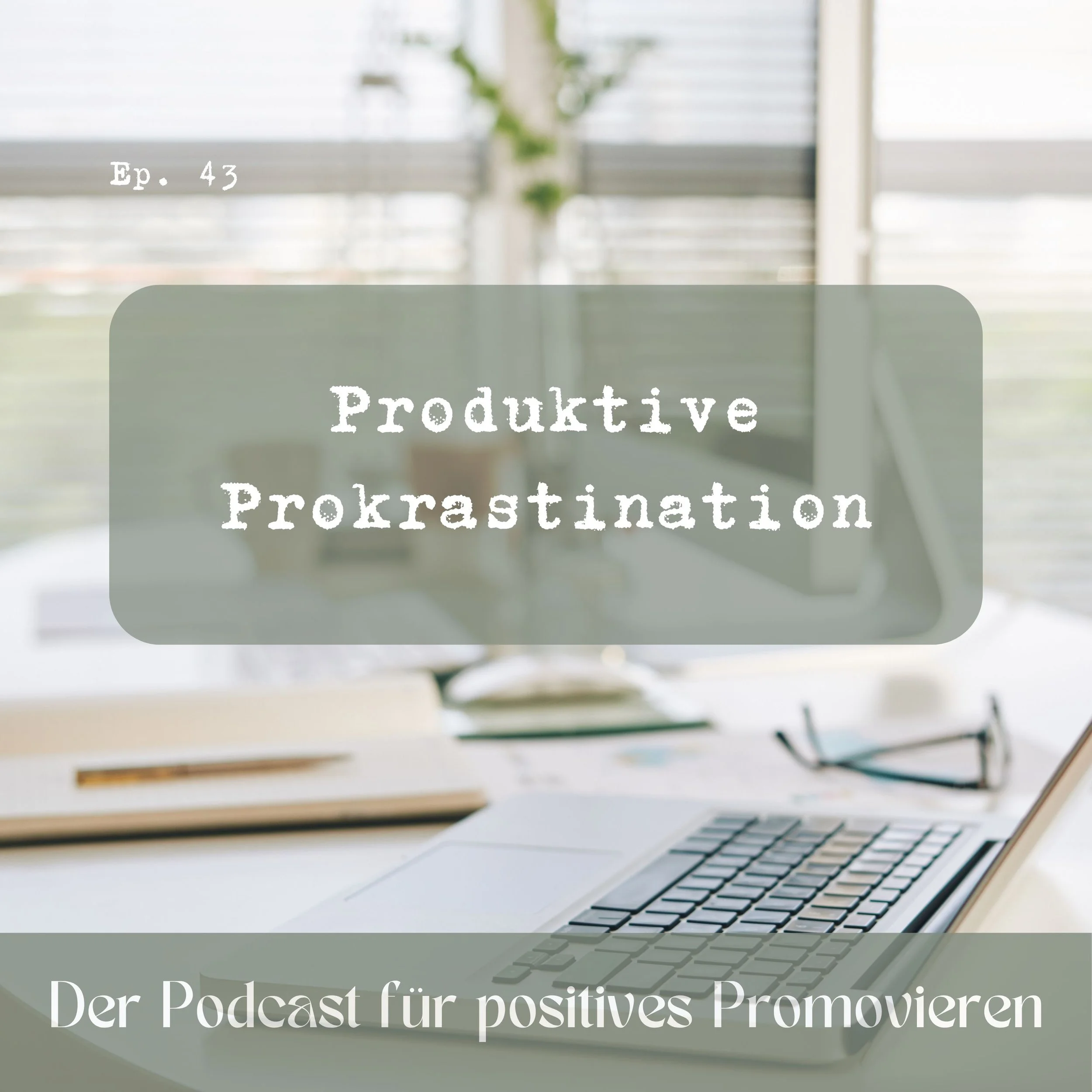 43 - Produktive Prokrastination