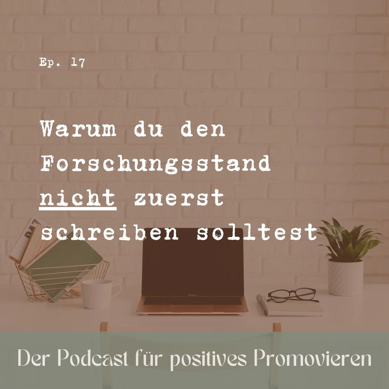 17 - Warum du den Forschungsstand nicht zuerst schreiben solltest