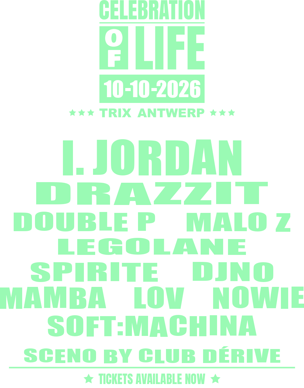 Event poster for the 'Celebration of Life' on October 10, 2026, at Trix Antwerp. Features performer names including J. Jordan, D Razzit, Double P, Malo Z, Legolane, Sprite, DNO, Mamba, Lov, Nowie, Soft Machina, with a stage by Club Dérive. Notes that tickets are available now.