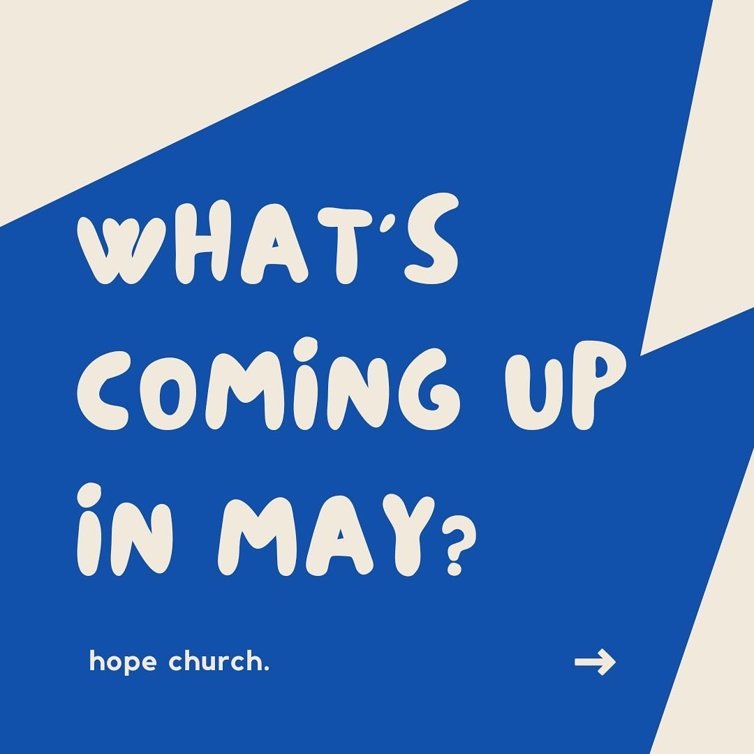 Hey Hope Church👋🏽 let&rsquo;s talk hope? 😜 
Here is what&rsquo;s happening in May at Hope!!! 🤩