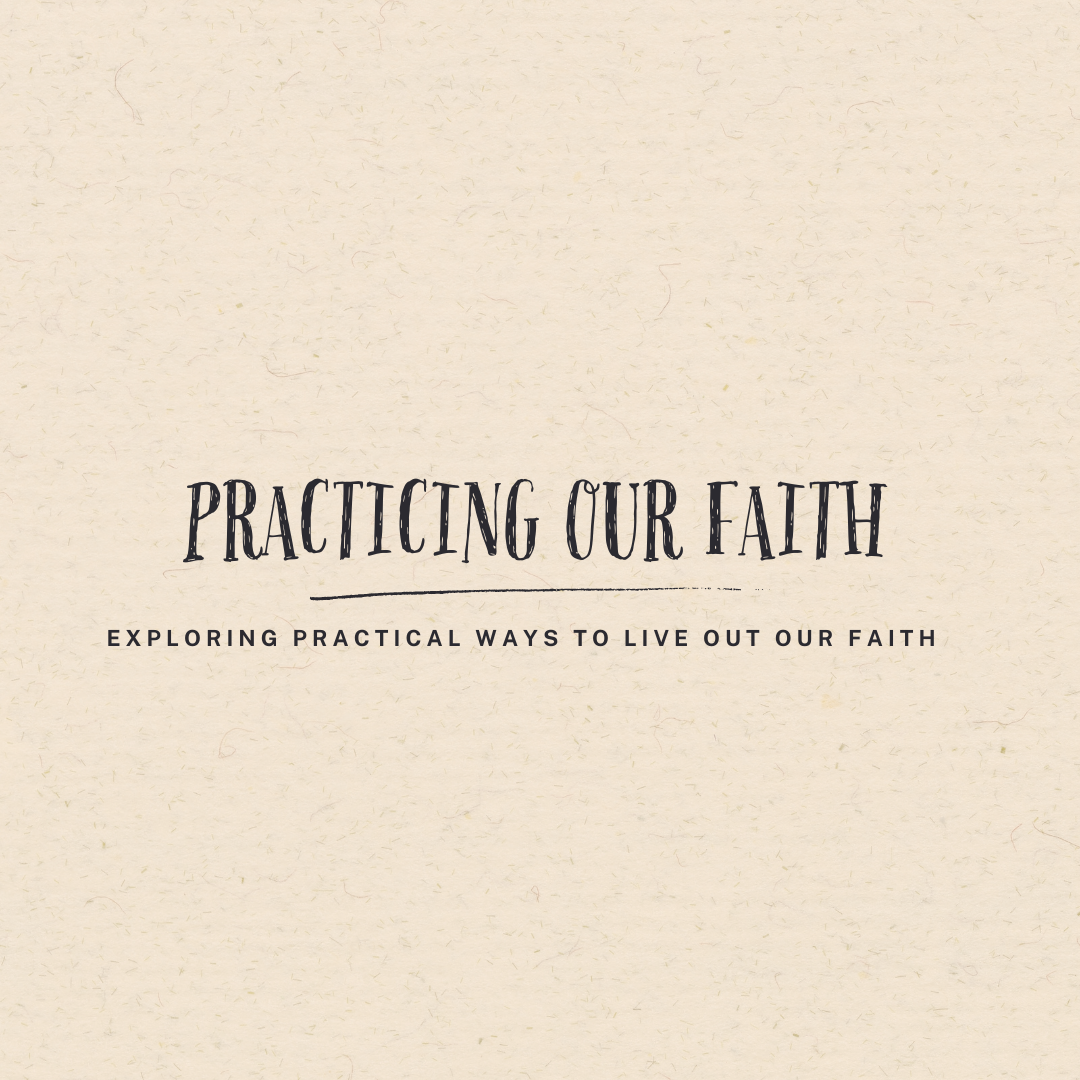 Practicing Our Faith