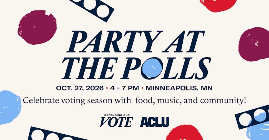 Tuesday, October 27th - MPLS - ACLU Party At the Polls