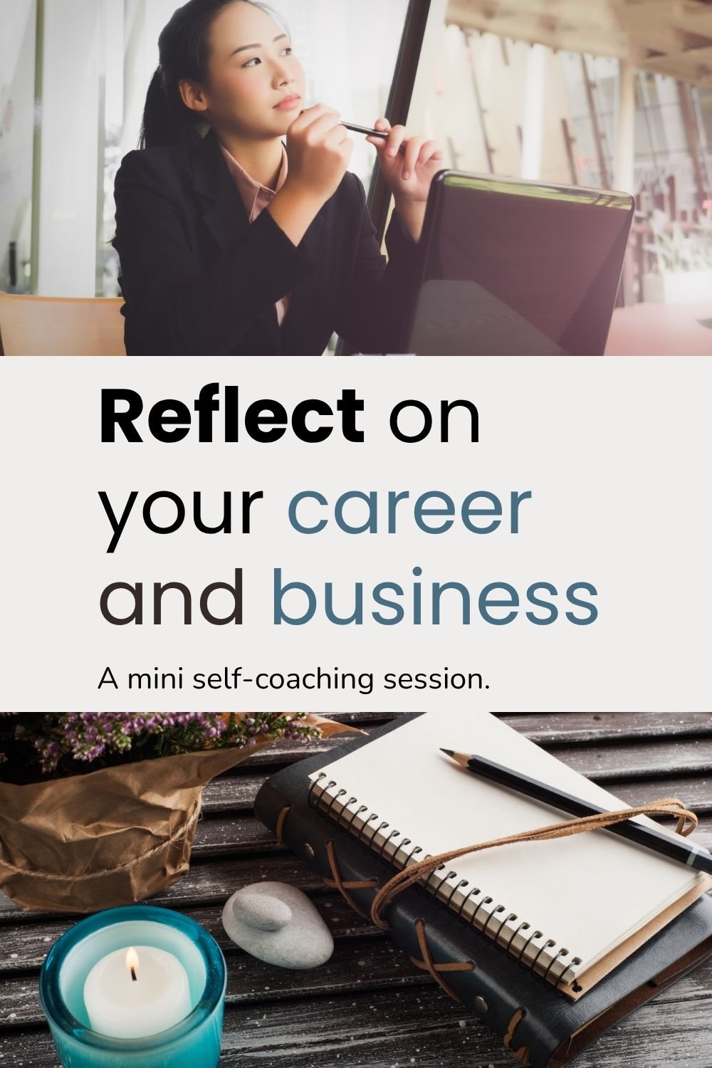 Reflect on your career and business