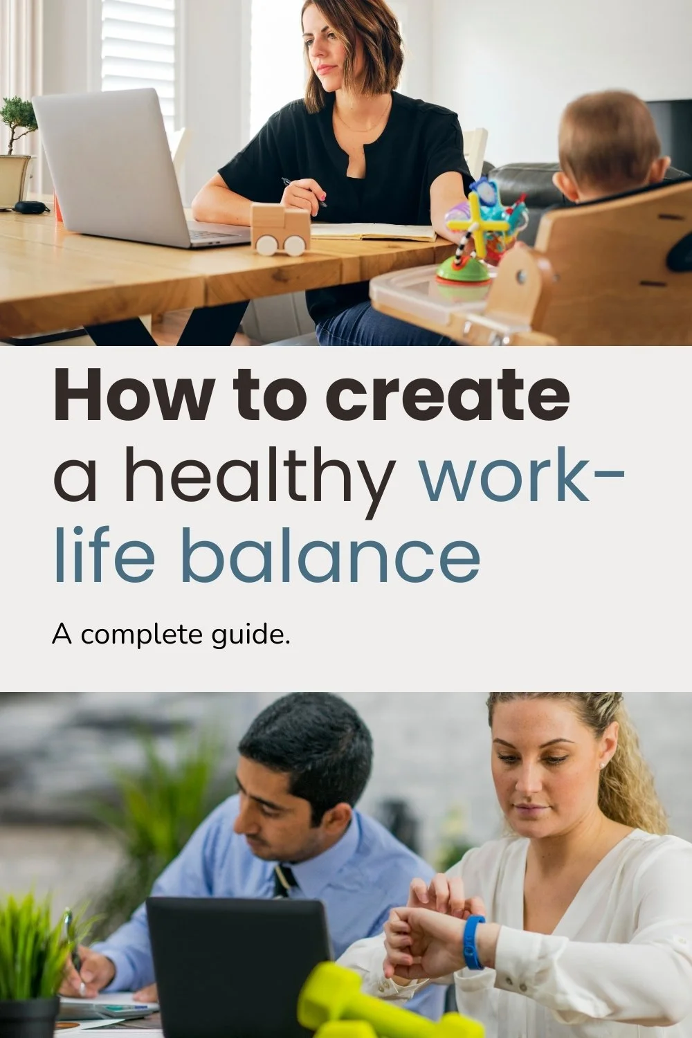How to create a healthy work-life balance: The complete guide