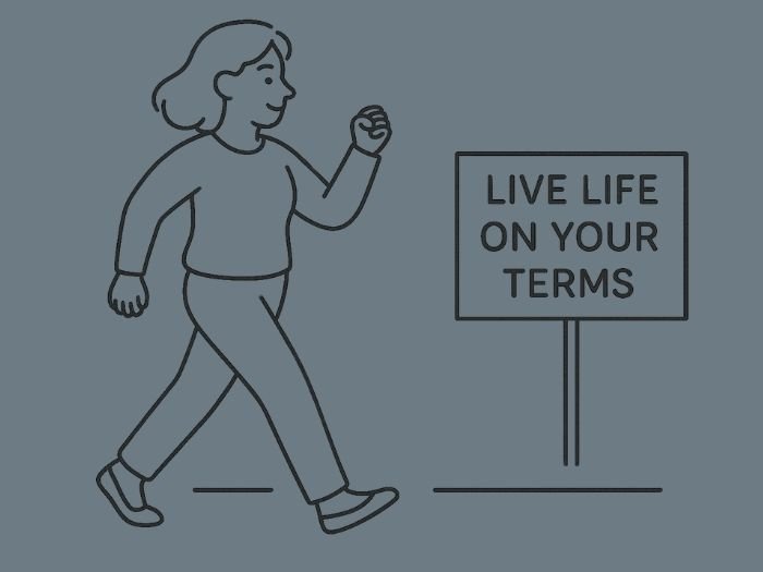 Line drawing of a person passing a sign that says, "Live life on your terms."