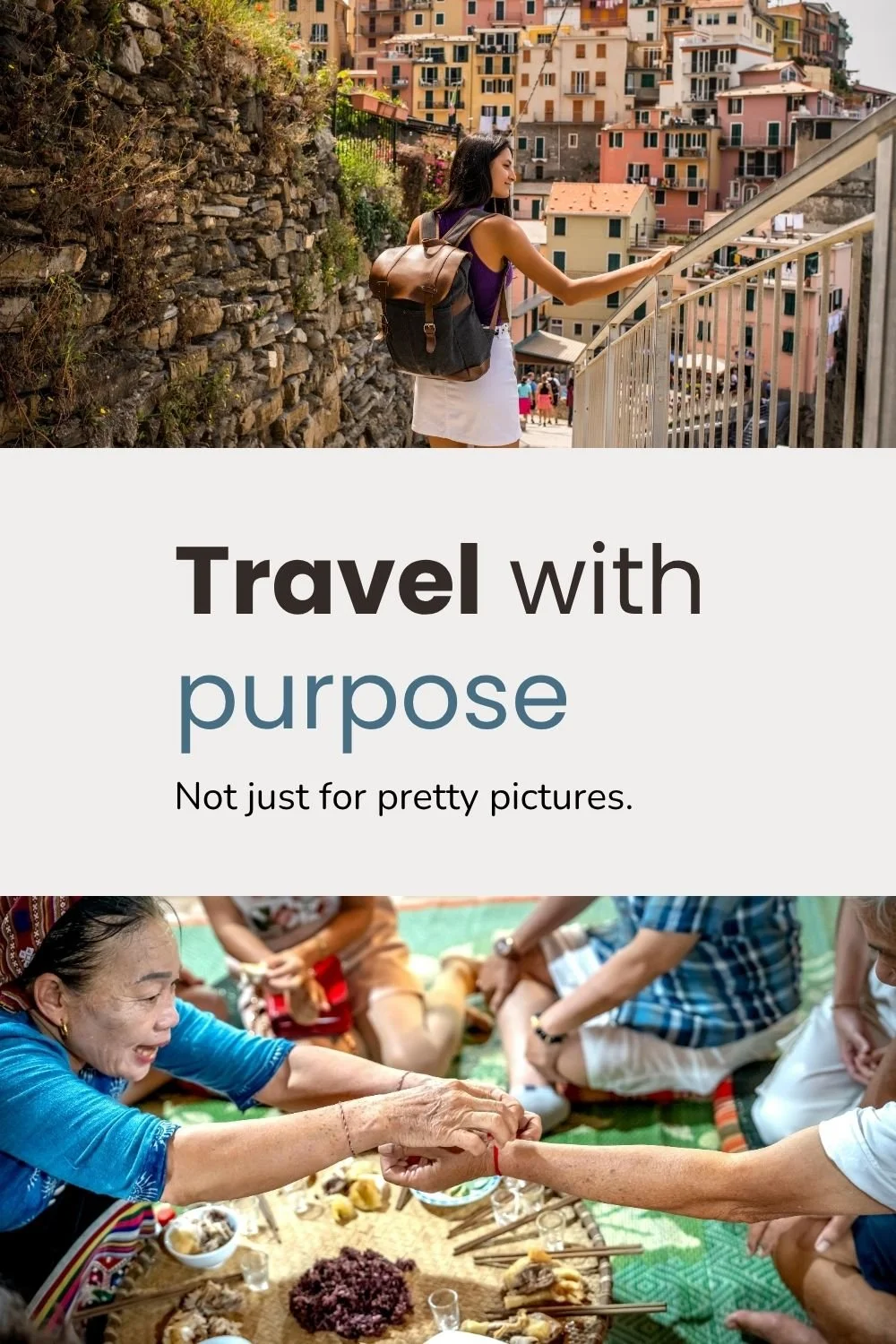 Travel with purpose, not just for pretty pictures
