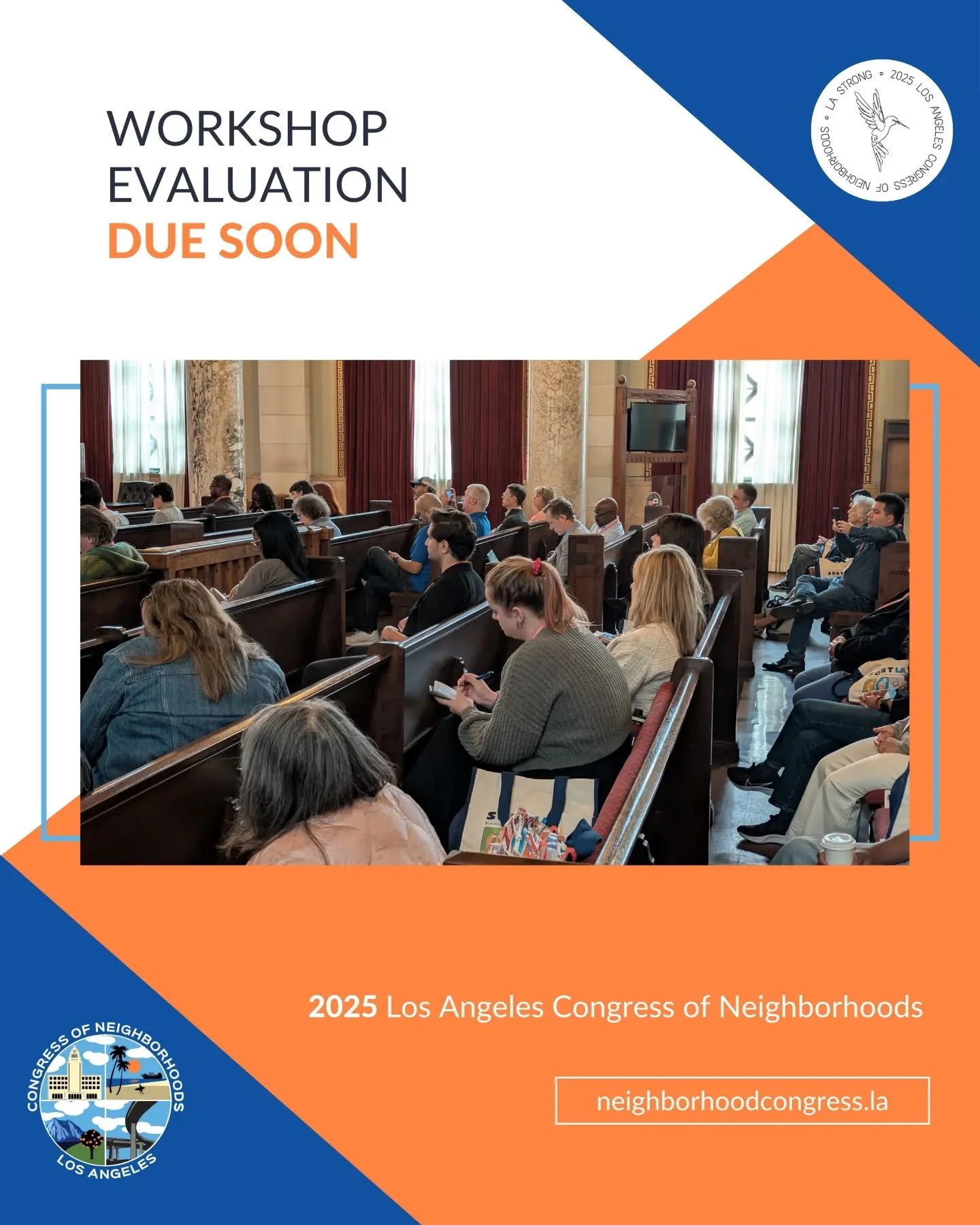 ✅ Take the Workshop Evaluation Survey!

Were you a workshop presenter or attendee at the 2025 Los Angeles Congress of Neighborhoods? We want to hear from you!

Your feedback helps our presenters and planning team improve and grow each year.

Take the