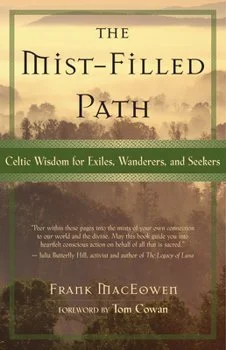 Book cover titled 'The Mist-Filled Path' with subtitle 'Celtic Wisdom for Exiles, Wanderers, and Seekers' by Frank MacEowen, with a foreword by Tom Cowan, featuring a misty landscape background.