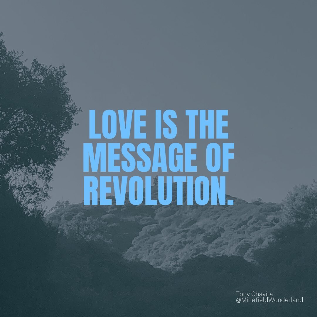 Love is the message of revolution, it's the message of radical action, it's the message of solidarity, it's the message of healing community. Love is the message of anti-racism, anti-ableism, and anti-discrimination. Love is the message of environmen