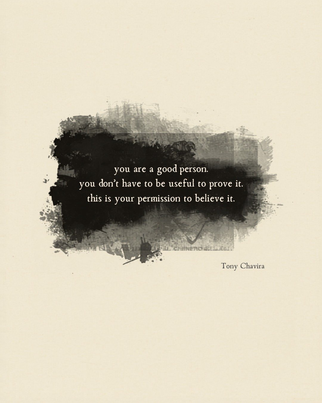 I know this firsthand, I&rsquo;ve lived with the message that I am a bad person, deep down, for most of my life. Maybe you have too.

We were taught to doubt our goodness. A culture this focused on solely our productivity tells us that our worth come