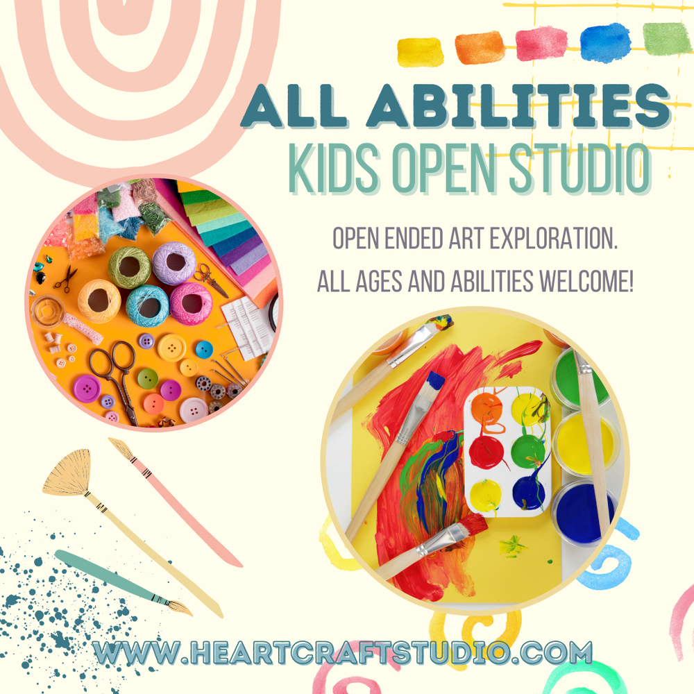 All Abilities Kids Open Studio — Heart Craft Studio