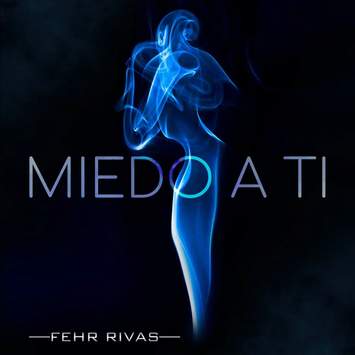Fehr Rivas - Miedo A Ti
