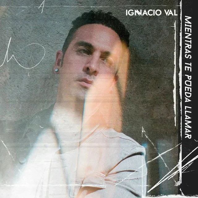 Ignacio Val - Mientras te Pueda Llamar