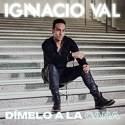 IGNACIO VAL - Dímelo A La Cara