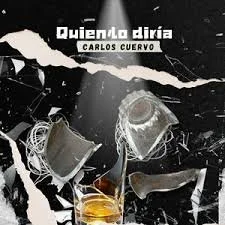 CARLOS CUERVO - Quien Lo Diría