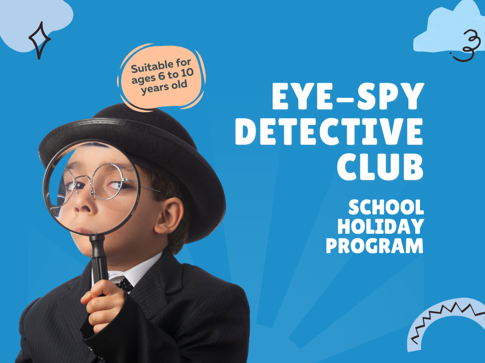 Eye-Spy Detective Club School Holiday Program