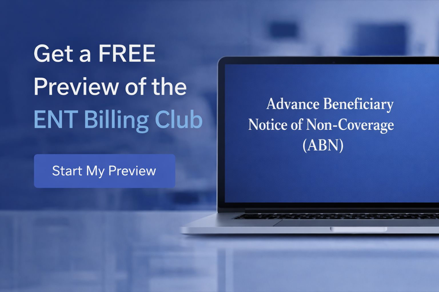 A promotional graphic for an ENT billing club showing a laptop screen with a notice about non-coverage and a button to start a preview, with text offering a free preview of the ENT Billing Club.