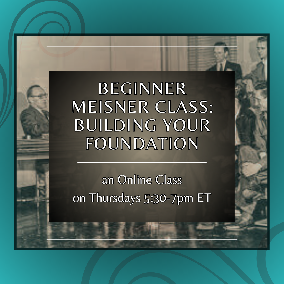 Online Beginner Meisner: Building Your Foundation - Monthly Package (1 Class Per Week)