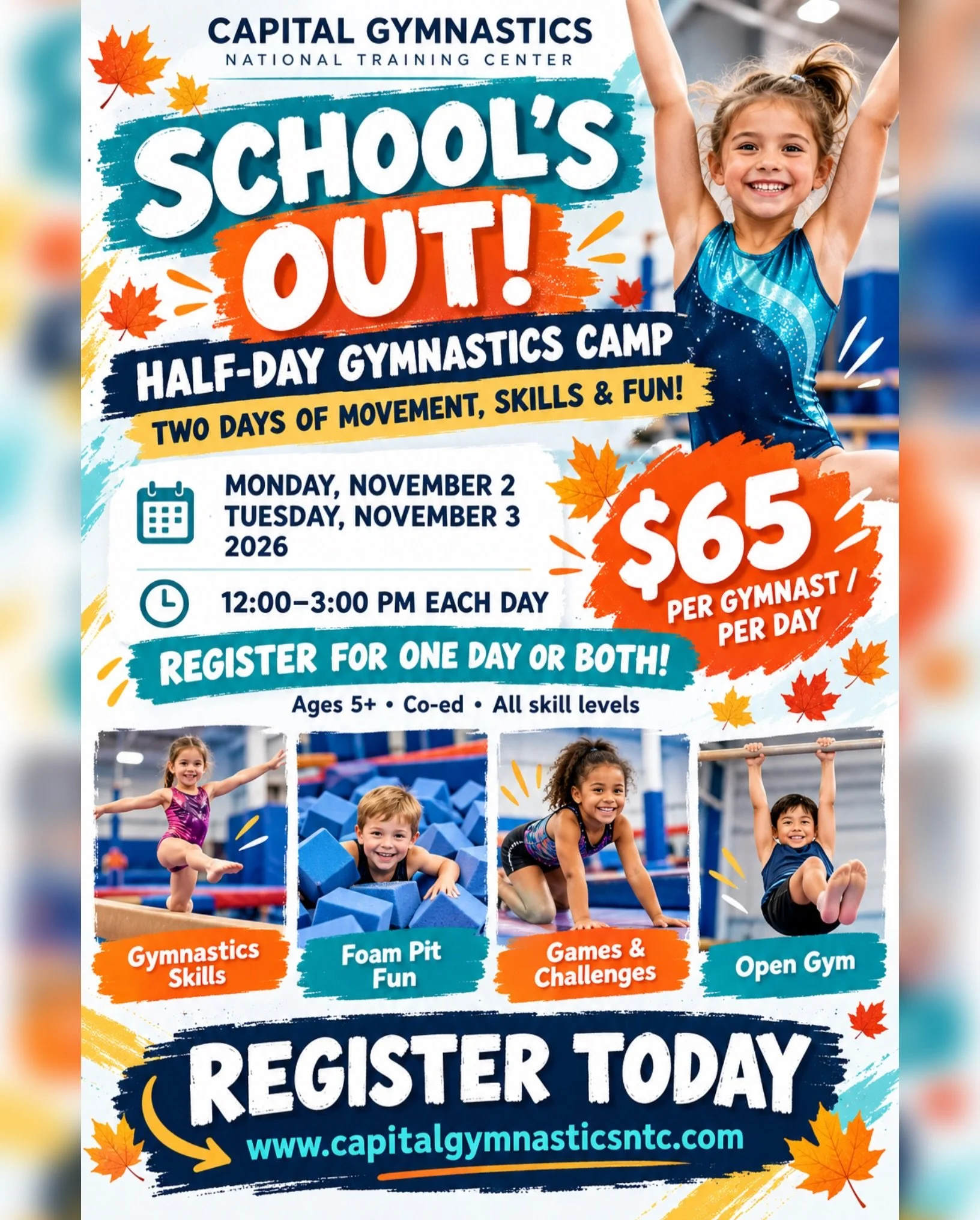 🍁🤸 SCHOOL&rsquo;S OUT, GYMNASTS! 🎉

Keep the fun going this fall at Capital Gymnastics National Training Center&rsquo;s Half-Day Gymnastics Camp! 🧡💙

Join us for TWO days of movement, skills, games, and FUN! 🙌

📅 Monday, November 2 &amp; Tuesd