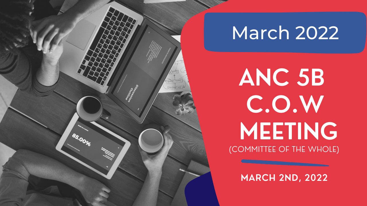 March 2022 ANC 5B Committee of the Whole (COW) Meeting