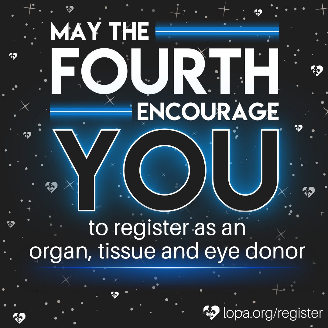 Happy Star Wars Day! May the 4th encourage you and others to register as an organ, tissue and eye donor at lopa.org/register #MakingLifeHappen #StarWarsDay