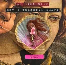 My True Self (Tracheal Shave)