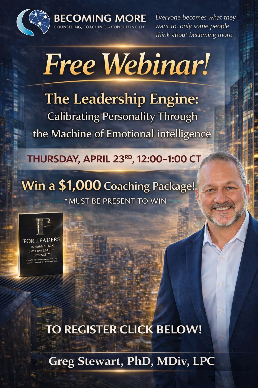 Flyer for a free webinar titled 'The Leadership Engine: Calibrating Personality Through the Machine of Emotional Intelligence,' scheduled for Thursday, April 23rd, from 12:00 to 1:00 PM CT. The flyer features a smiling man in a blue suit and a background of tall city buildings at night.