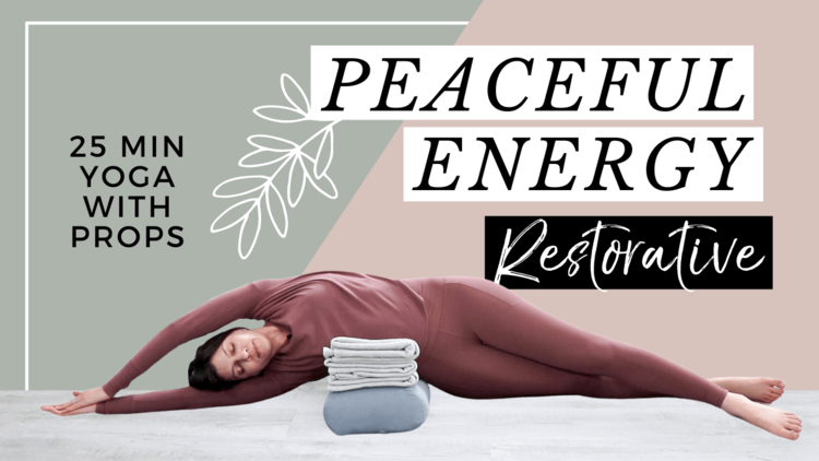 Restorative Yoga with Props for Peaceful Energy (Video) — Caren