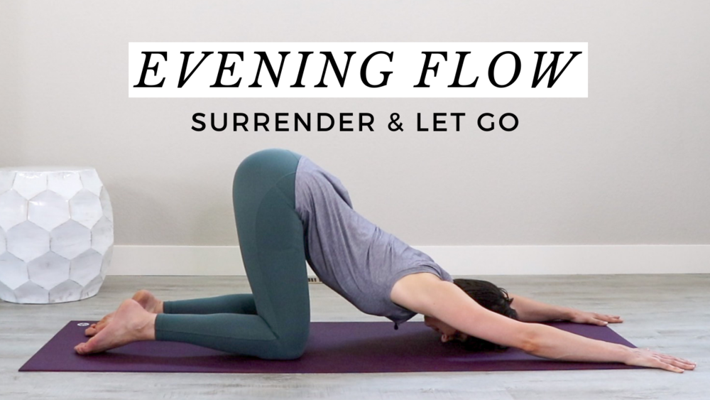 Evening Yoga Flow 20 Mins to Surrender & Let Go (Video) — Caren Baginski