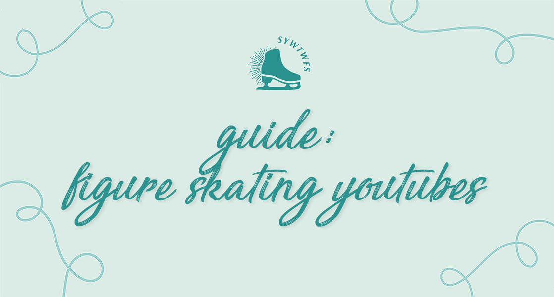 Figure Skating Youtube Channels — So You Want To Watch Figure Skating