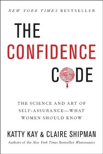 The Confidence Code by Katty Kay & Claire Shipman