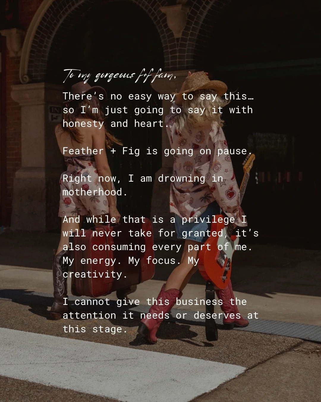 This isn&rsquo;t goodbye. It&rsquo;s a pause.

Right now my heart and hands are full in motherhood, and I can&rsquo;t give Feather + Fig the energy it deserves. Rather than do things halfway, I&rsquo;m choosing to step back and give this season my fu