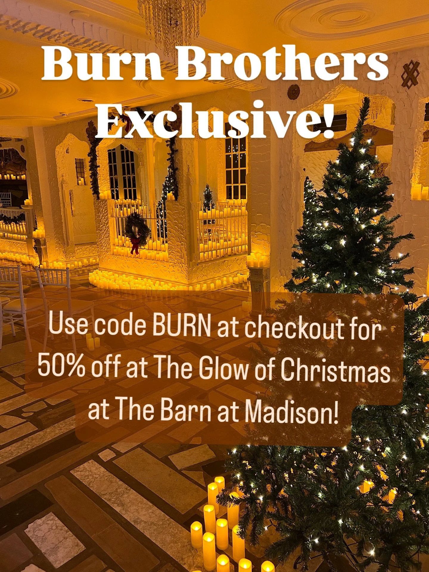 Burn Brothers Exclusive for this weekend only! Get 50% off the ticket price for the Glow of Christmas @thebarnatmadison. Use code BURN at checkout. See link in bio