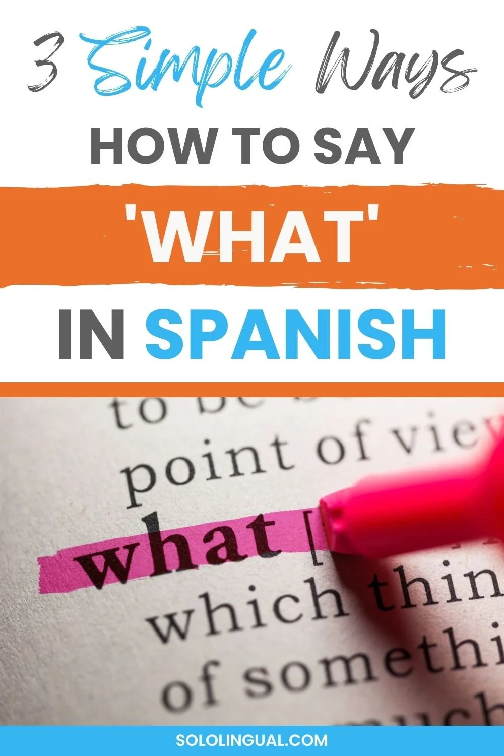 How To Say 'What' In Spanish (3 Simple Ways) — Sololingual