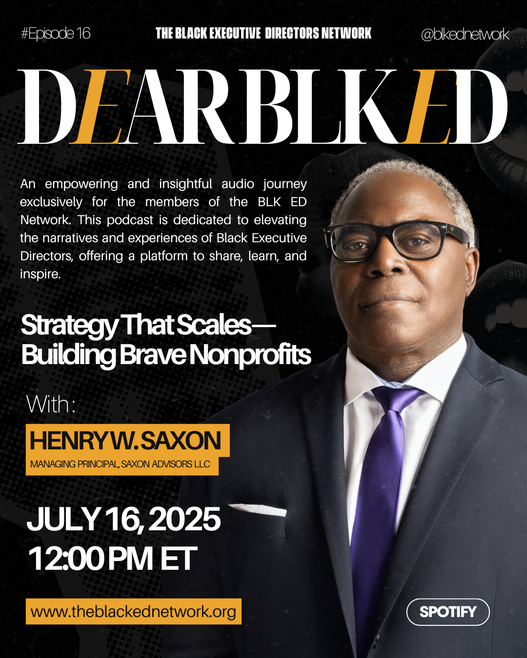 Dear BLK ED Podcast - Episode 16: Strategy That Scales—Building Brave Nonprofits with Henry W. Saxon