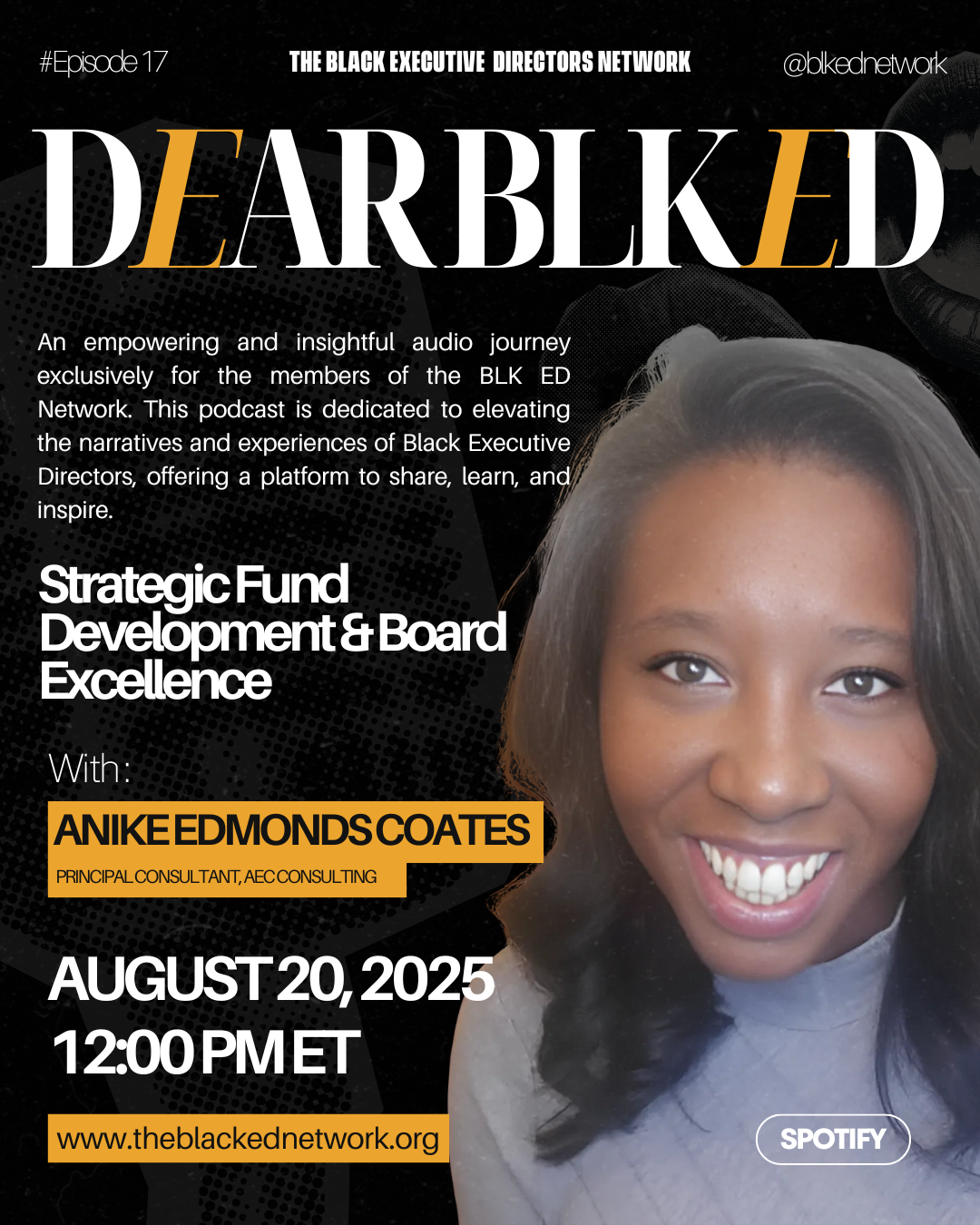 Dear BLK ED Podcast - Episode 17:  Strategic Fund Development &amp; Board Excellence with Anike Edmonds Coates