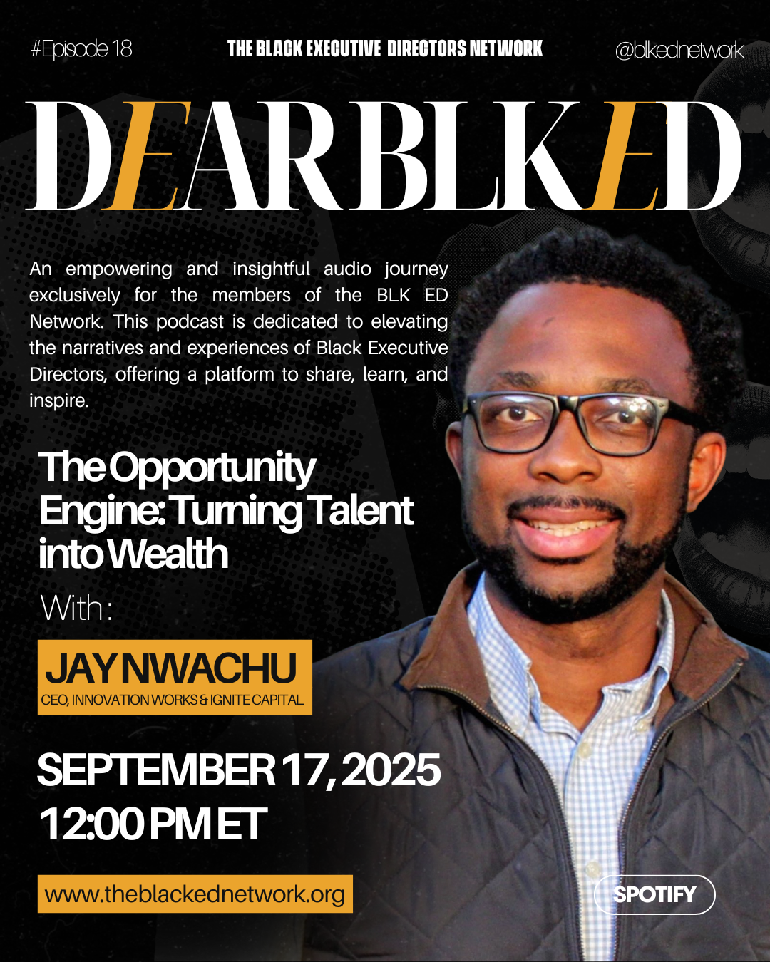 Dear BLK ED Podcast - Episode 18: The Opportunity Engine - Turning Talent into Wealth with Jay Nwachu