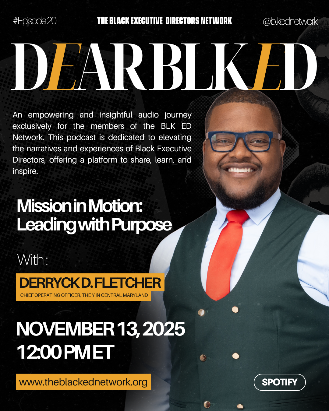 Dear BLK ED Podcast - Episode 20: Mission in Motion: Leading with Purpose with Derryck D. Fletcher
