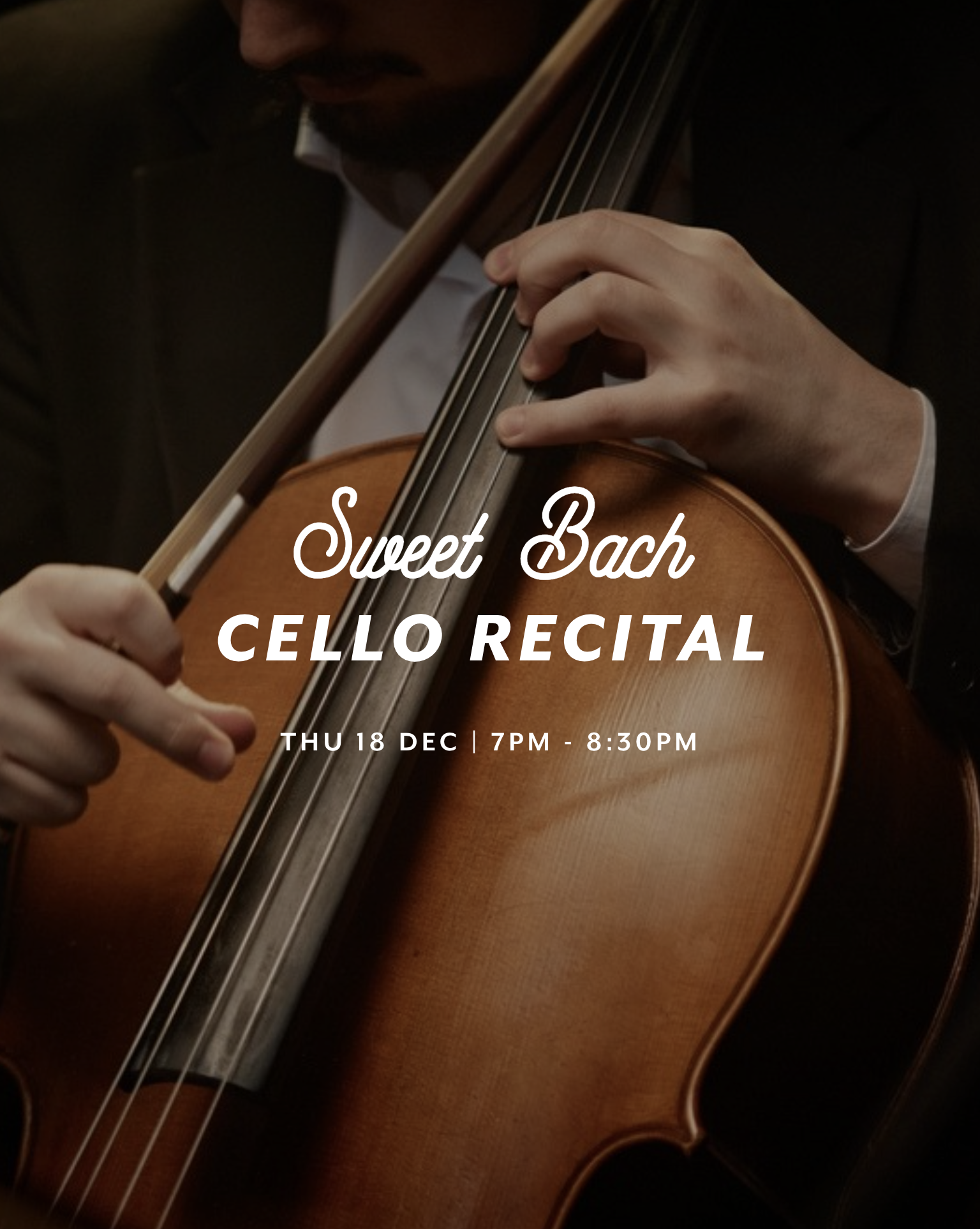 Sweet Bach Cello Recital — Thu 18th December | 7:00PM - 8:30PM