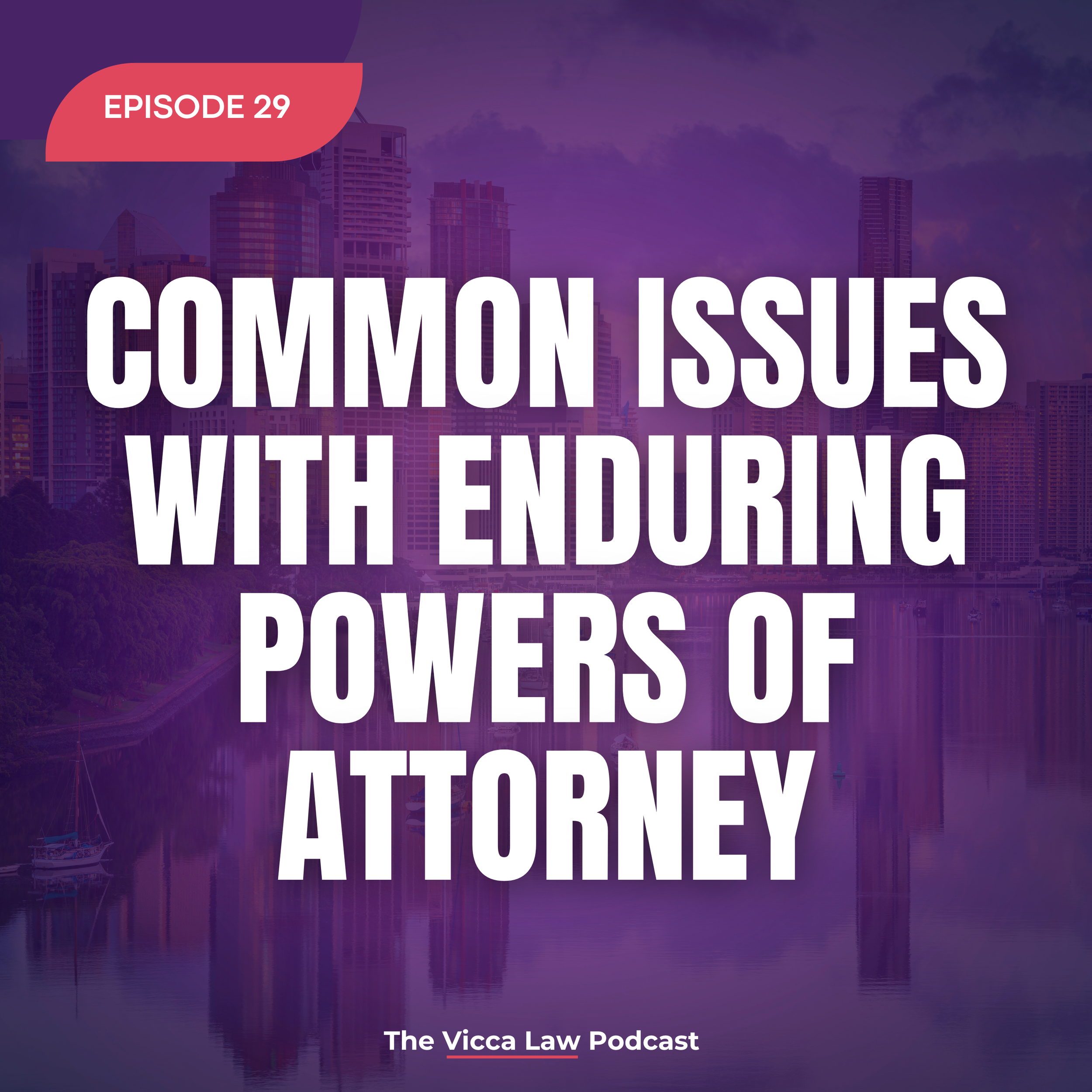 Season 2 Ep. 29 Common Issues with Enduring Powers of Attorney